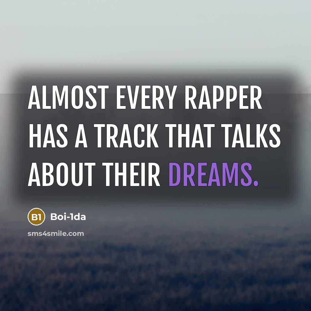 “Almost every rapper has a track that talks about their dreams.” quote by Boi-1da