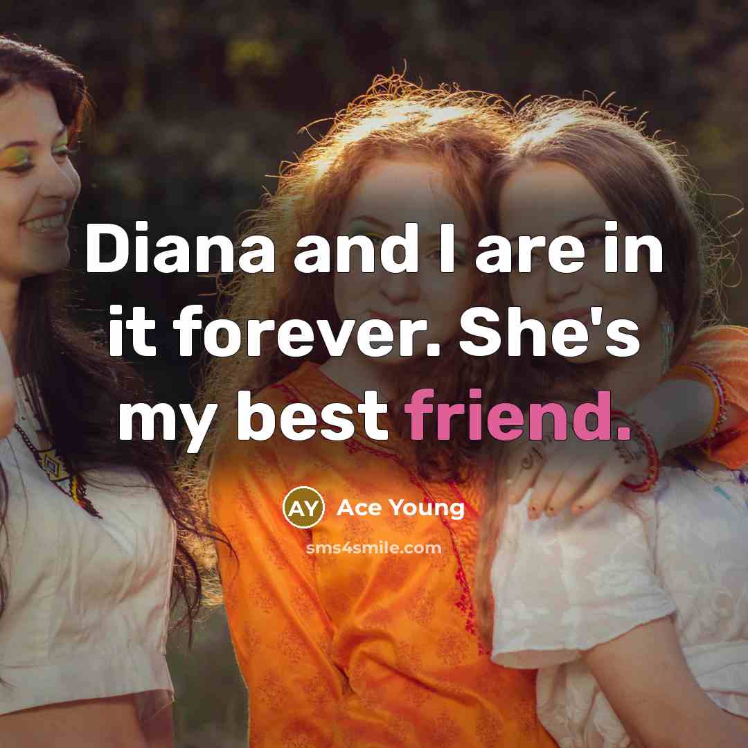 “Diana and I are in it forever. She's my best friend.” quote by Ace Young