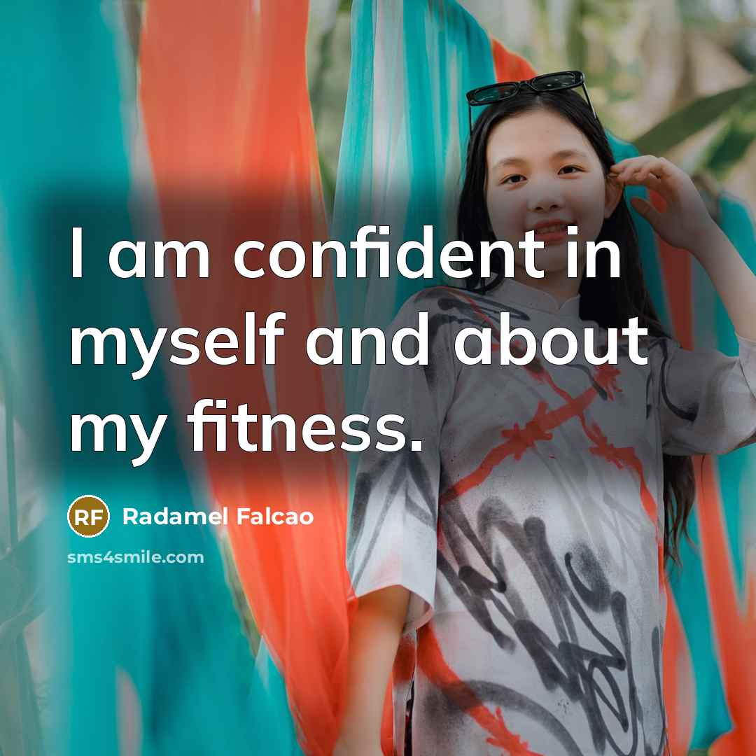“I am confident in myself and about my fitness.” quote by Radamel Falcao
