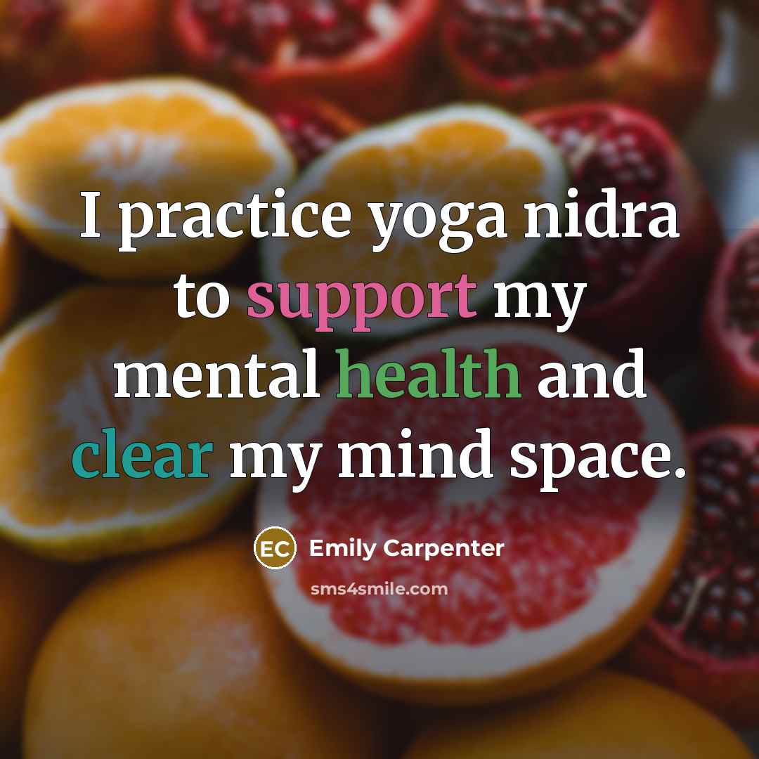 “I practice yoga nidra to support my mental health and clear my mind space.” quote by Emily Carpenter