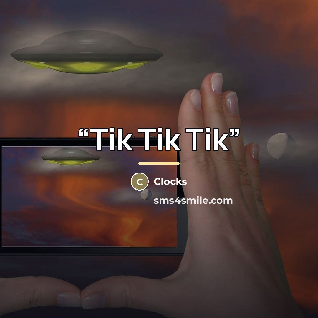 “Tik Tik Tik” quote by Clocks