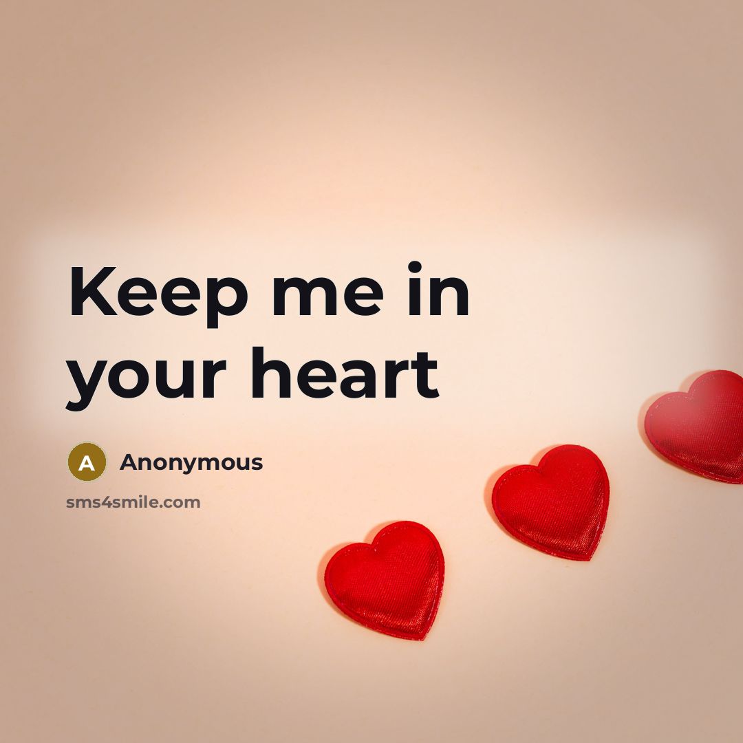 “Keep me in your heart” quote by Anonymous