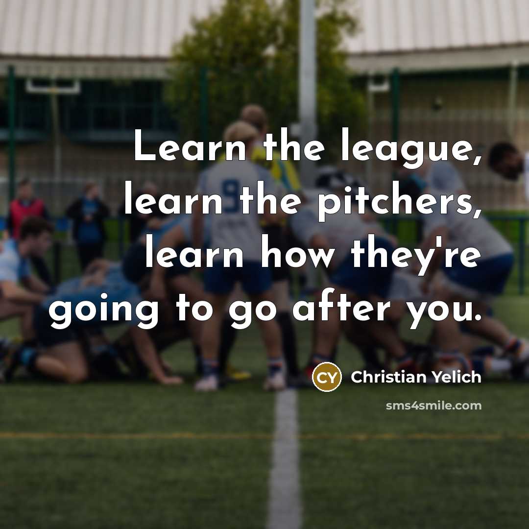 “Learn the league, learn the pitchers, learn how they're going to go after you.” quote by Christian Yelich
