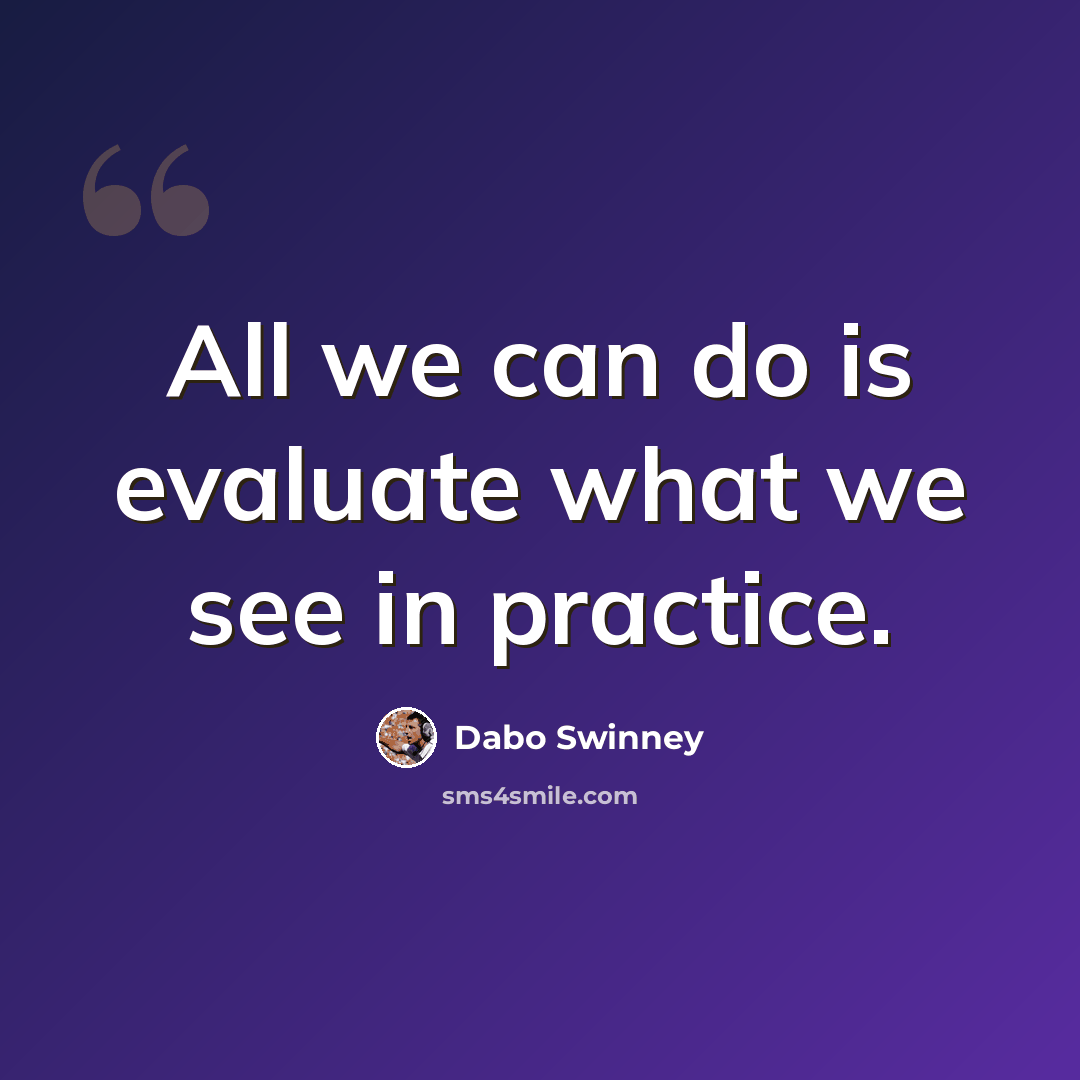 “All we can do is evaluate what we see in practice.” quote by Dabo Swinney
