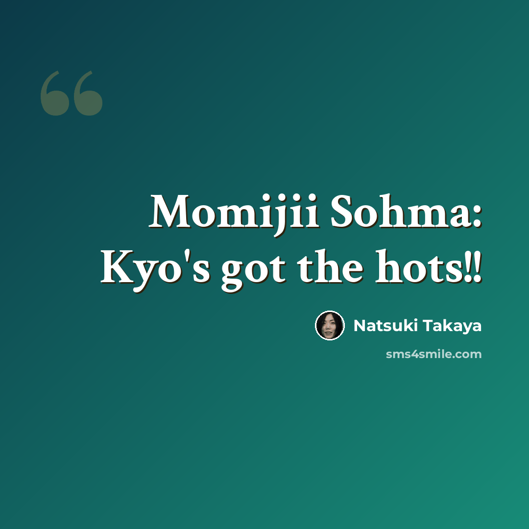 “Momijii Sohma: Kyo's got the hots!!” quote by Natsuki Takaya