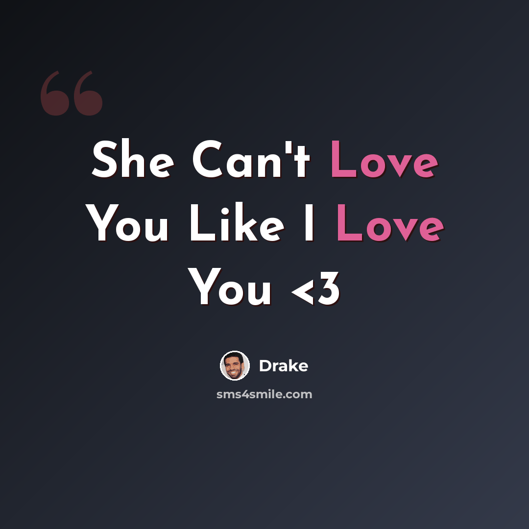 “She Can't Love You Like I Love You” quote by Drake