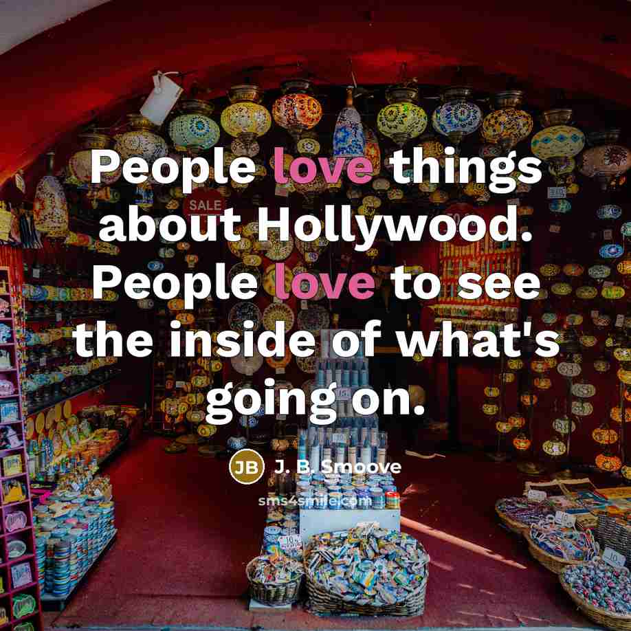 “People love things about Hollywood. People love to see the inside of what's going on.” quote by J. B. Smoove