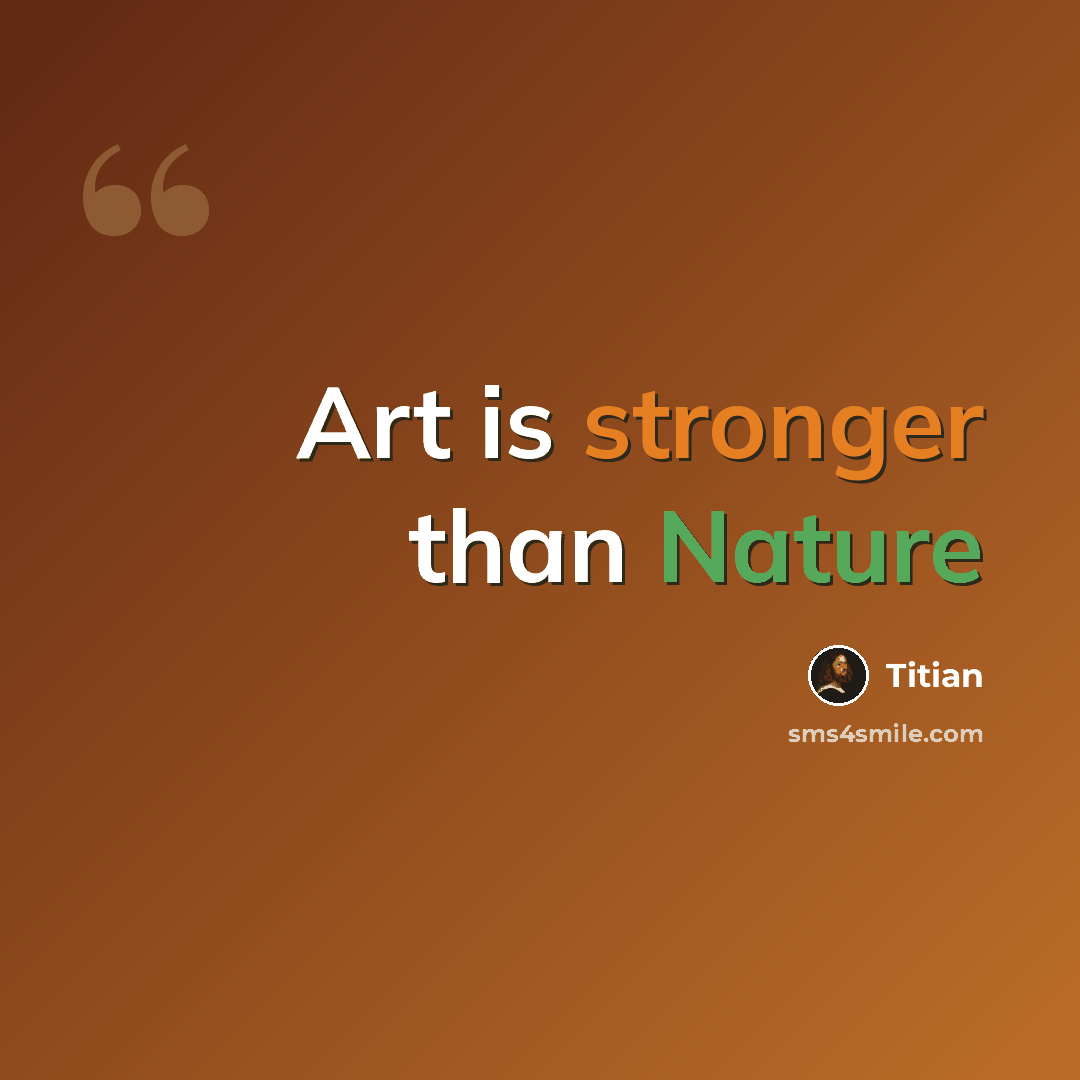 “Art is stronger than Nature” quote by Titian