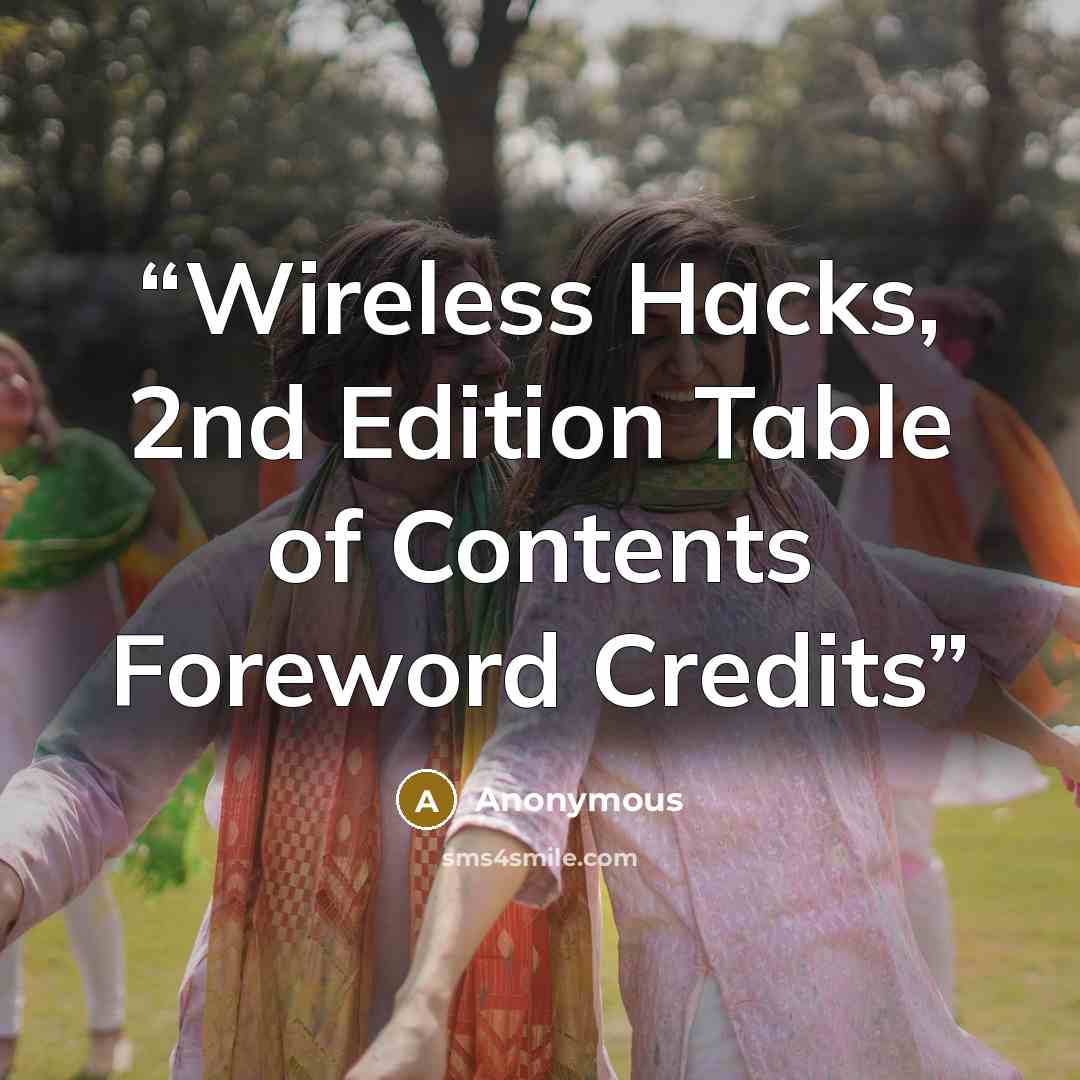 “Wireless Hacks, 2nd Edition Table of Contents Foreword Credits” quote by Anonymous