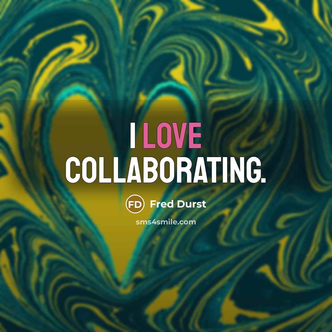 “I love collaborating.” quote by Fred Durst