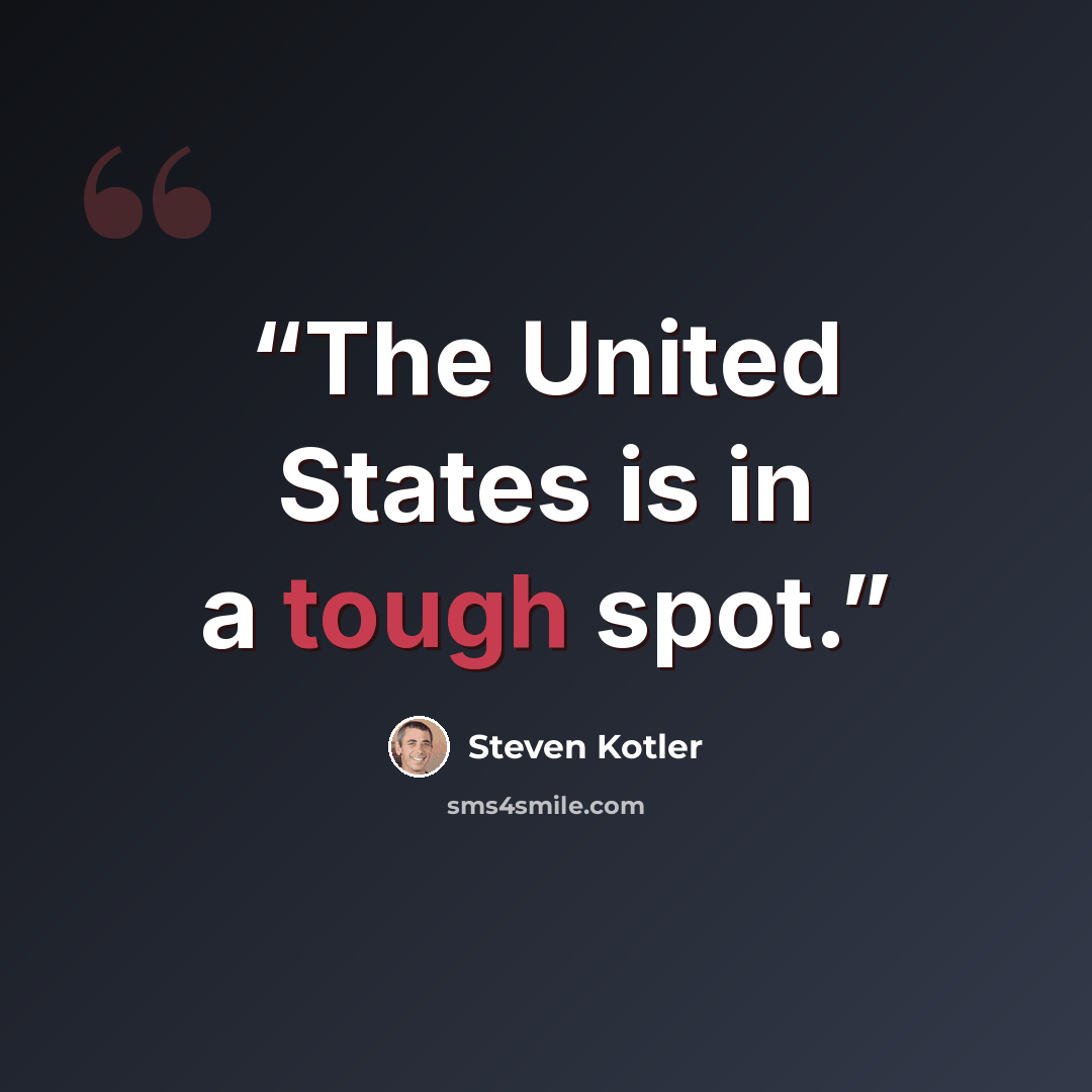 “The United States is in a tough spot.” quote by Steven Kotler