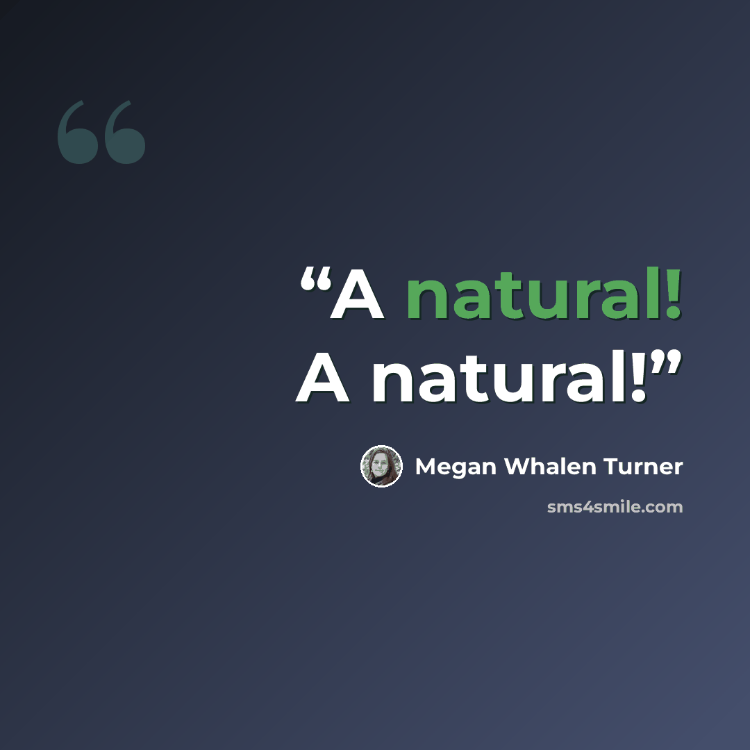 “A natural! A natural!” quote by Megan Whalen Turner