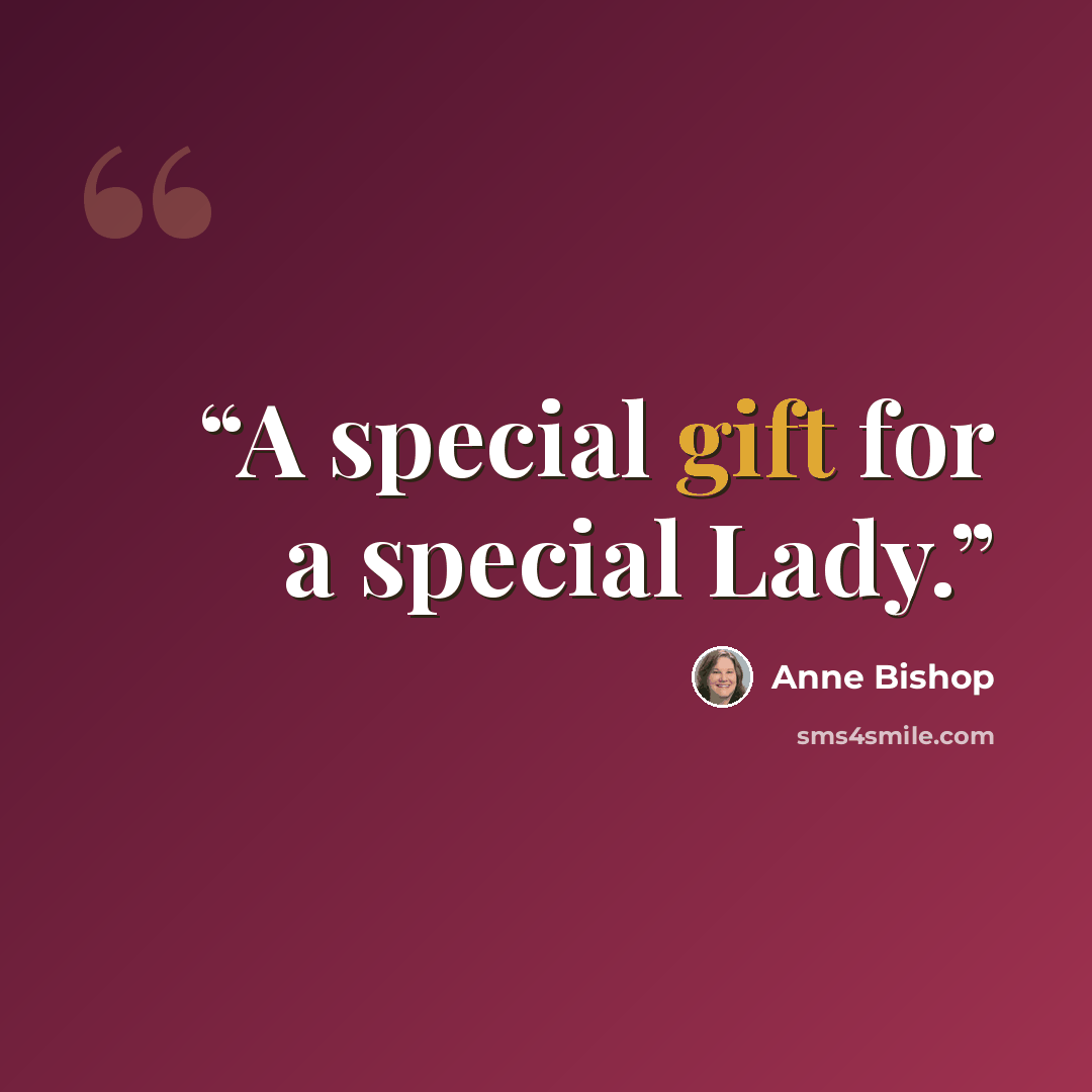 “A special gift for a special Lady.” quote by Anne Bishop