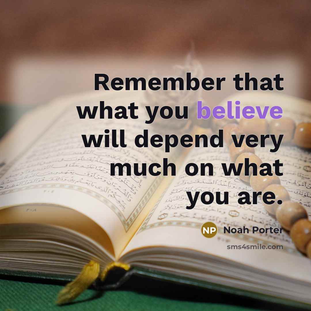 “Remember that what you believe will depend very much on what you are.” quote by Noah Porter