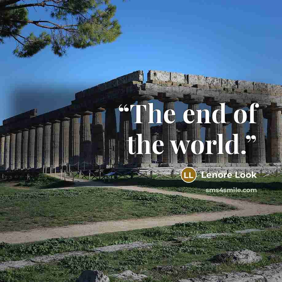 “The end of the world.” quote by Lenore Look