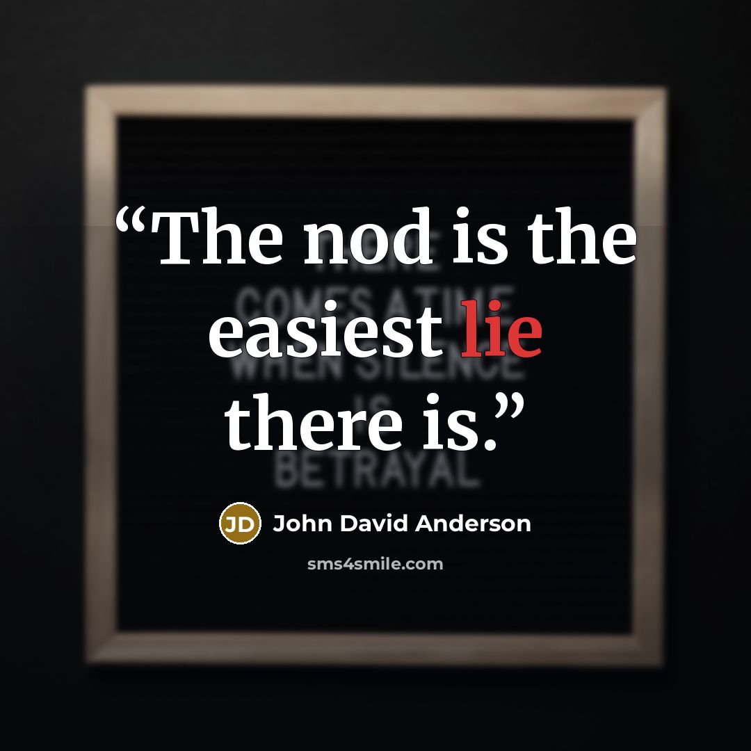 “The nod is the easiest lie there is.” quote by John David Anderson