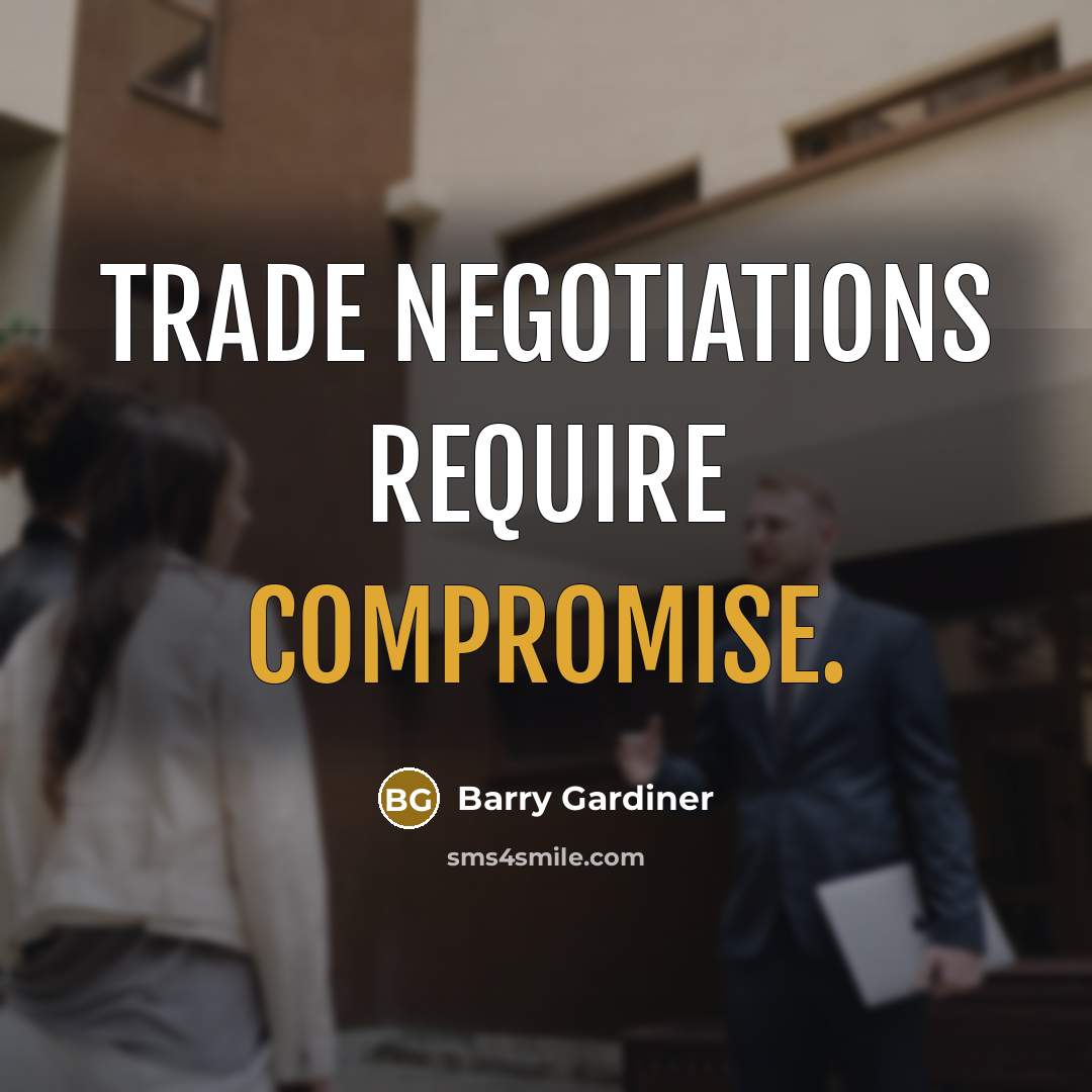“Trade negotiations require compromise.” quote by Barry Gardiner