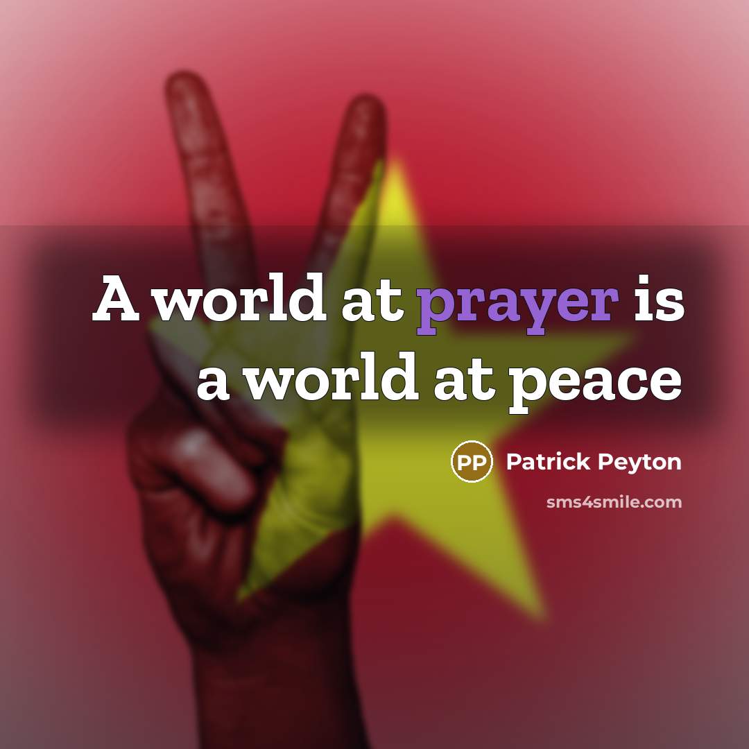 “A world at prayer is a world at peace” quote by Patrick Peyton