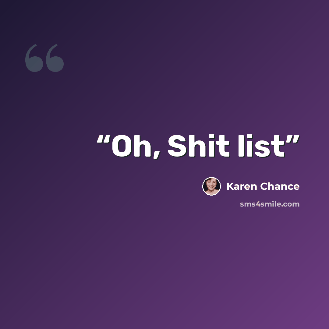 “Oh, Shit list” quote by Karen Chance
