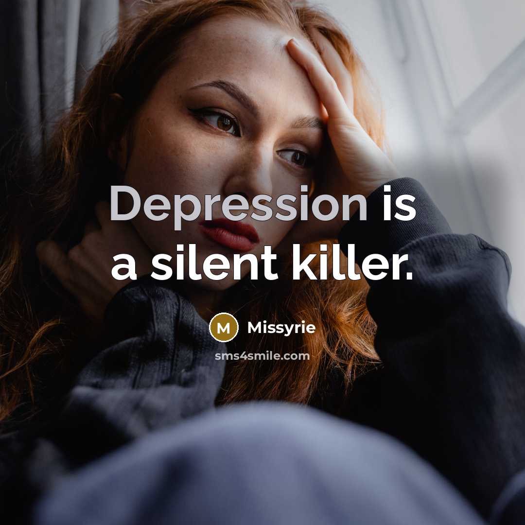 “Depression is a silent killer.” quote by Missyrie