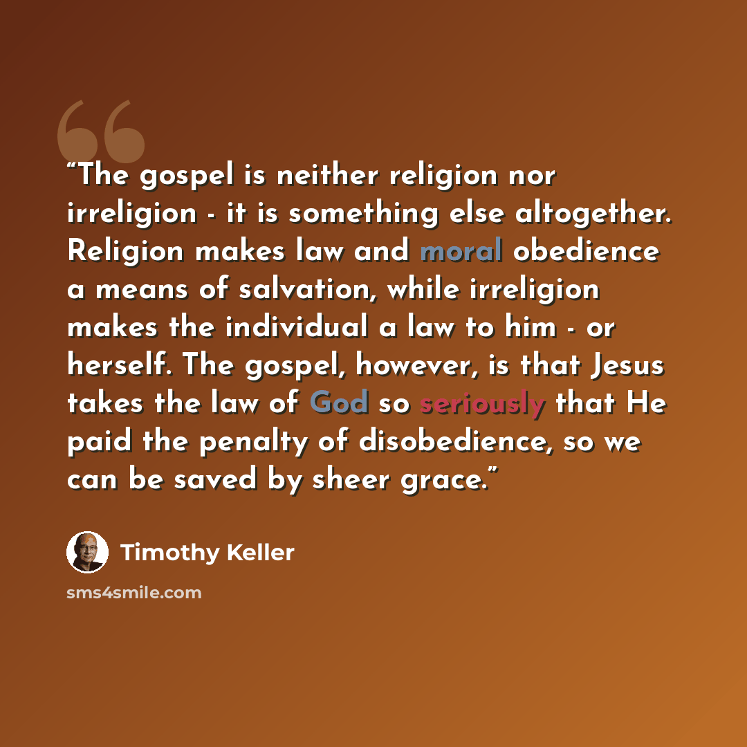 “The gospel is neither religion nor irreligion - it is something else altogether. Religion makes law and moral obedience a means of salvation, while irreligion makes the individual a law to him - or herself. The gospel, however, is that Jesus takes the law of God so seriously that He paid the…” quote by Timothy Keller