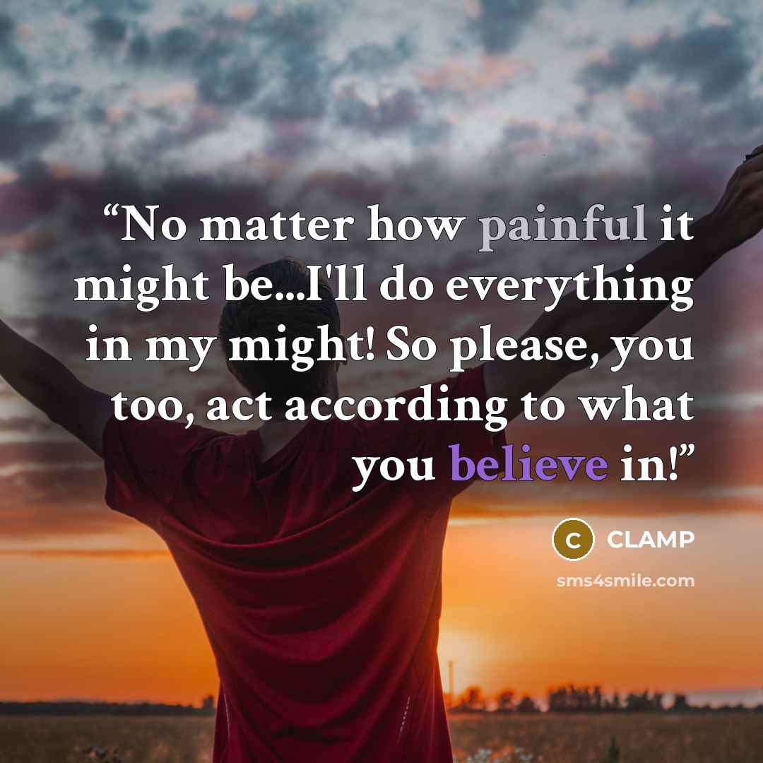 “No matter how painful it might be...I'll do everything in my might! So please, you too, act according to what you believe in!” quote by Clamp