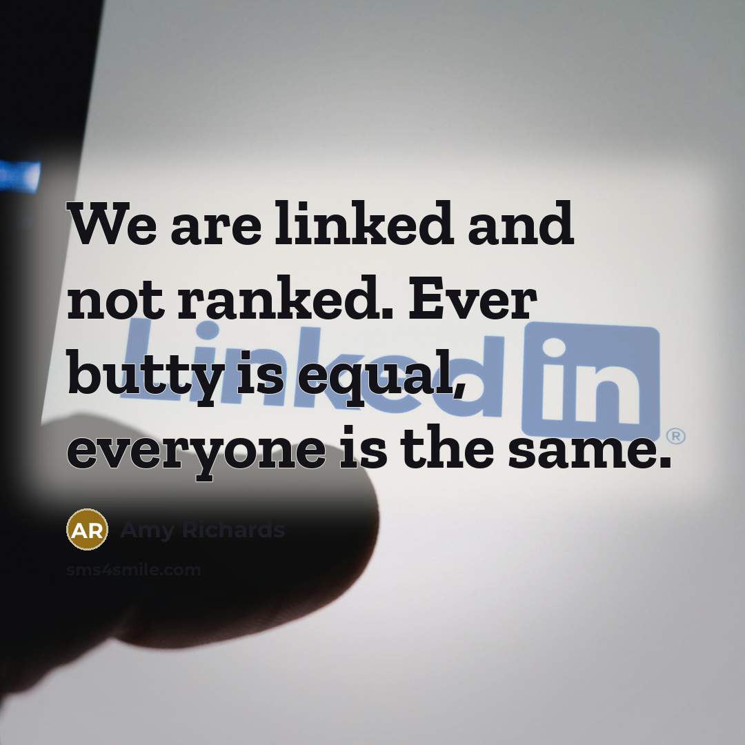 “We are linked and not ranked. Ever butty is equal, everyone is the same.” quote by Amy Richards