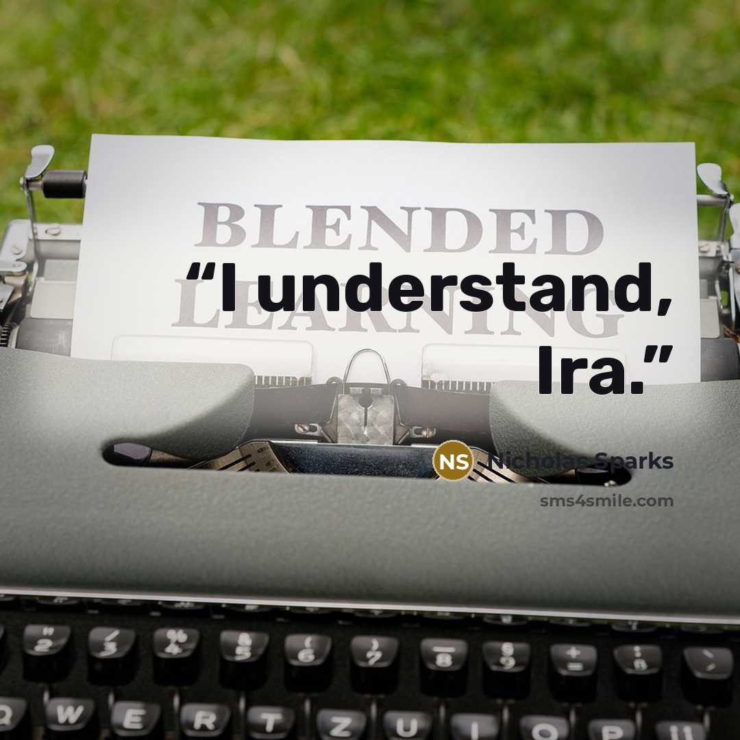 “I understand, Ira.” quote by Nicholas Sparks