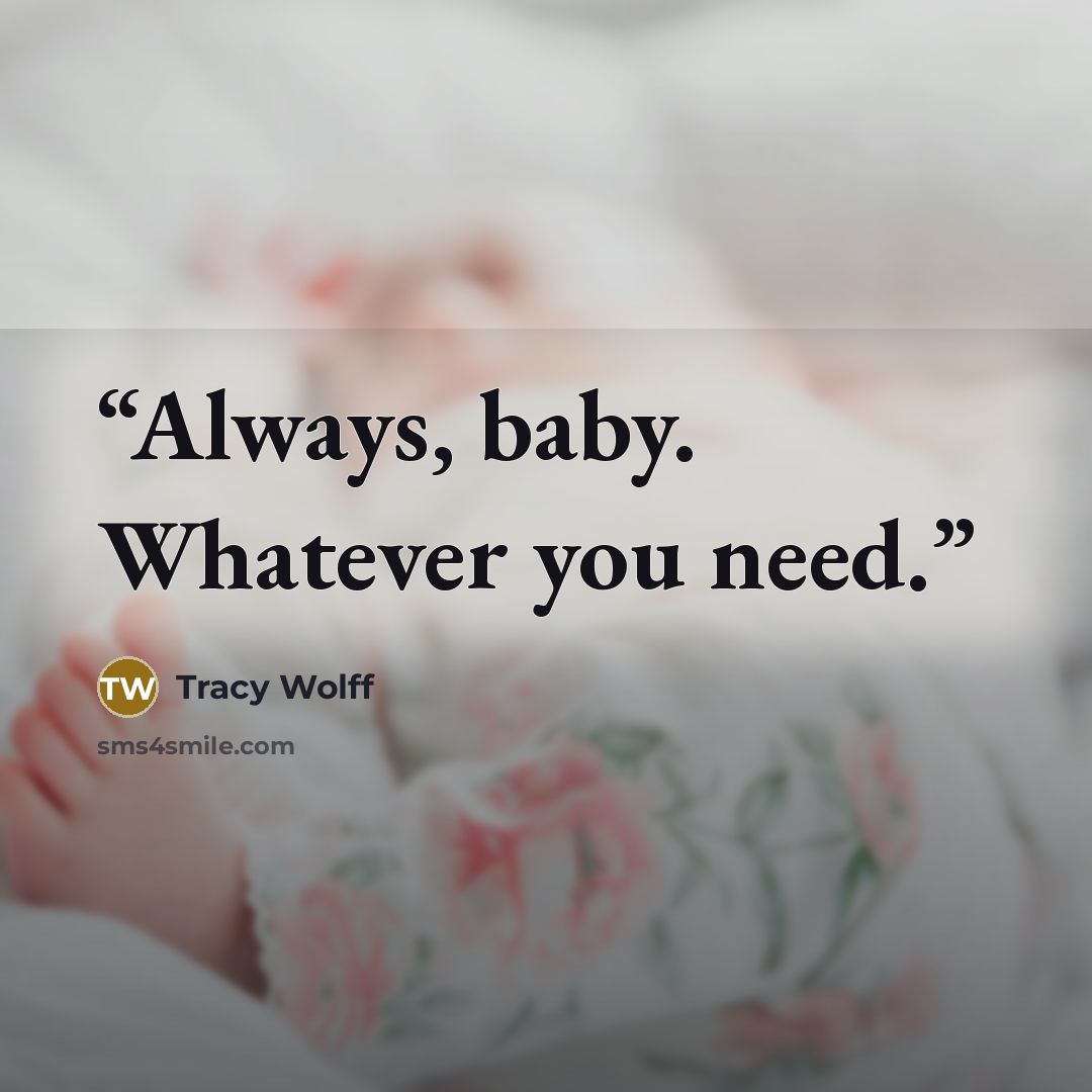 “Always, baby. Whatever you need.” quote by Tracy Wolff