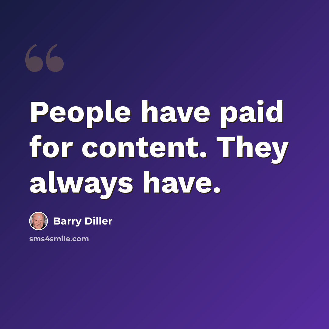 “People have paid for content. They always have.” quote by Barry Diller