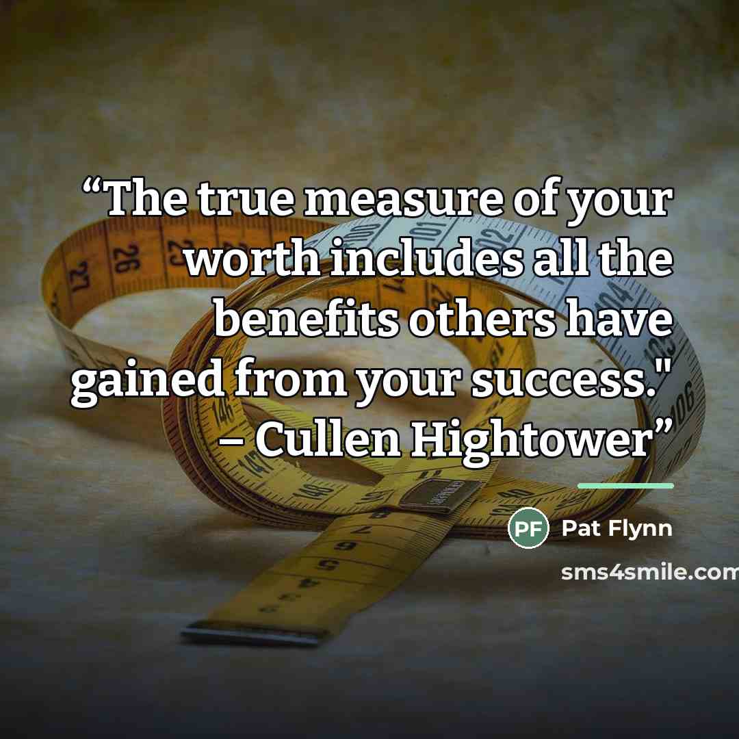 “The true measure of your worth includes all the benefits others have gained from your success." – Cullen Hightower” quote by Pat Flynn