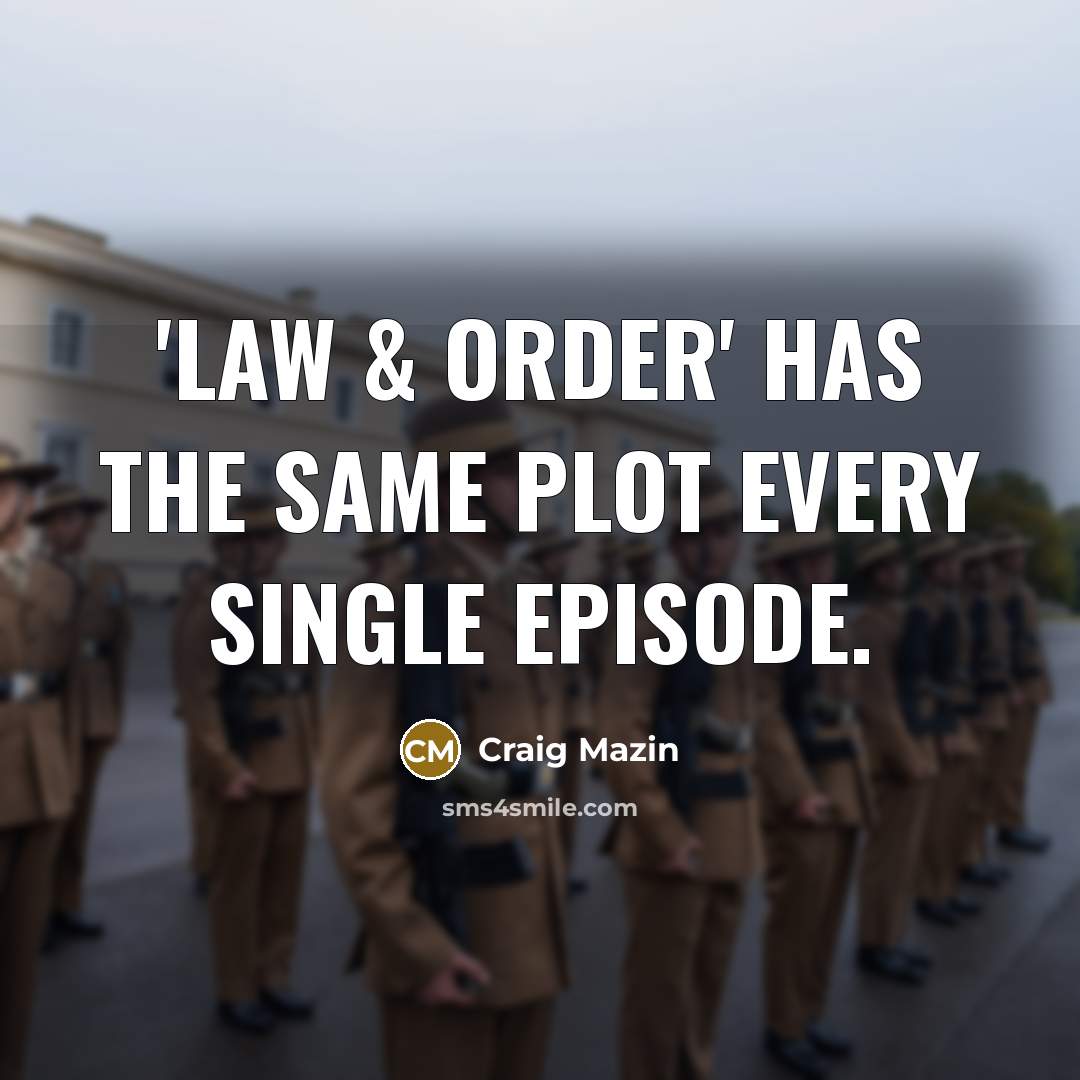 “'Law & Order' has the same plot every single episode.” quote by Craig Mazin