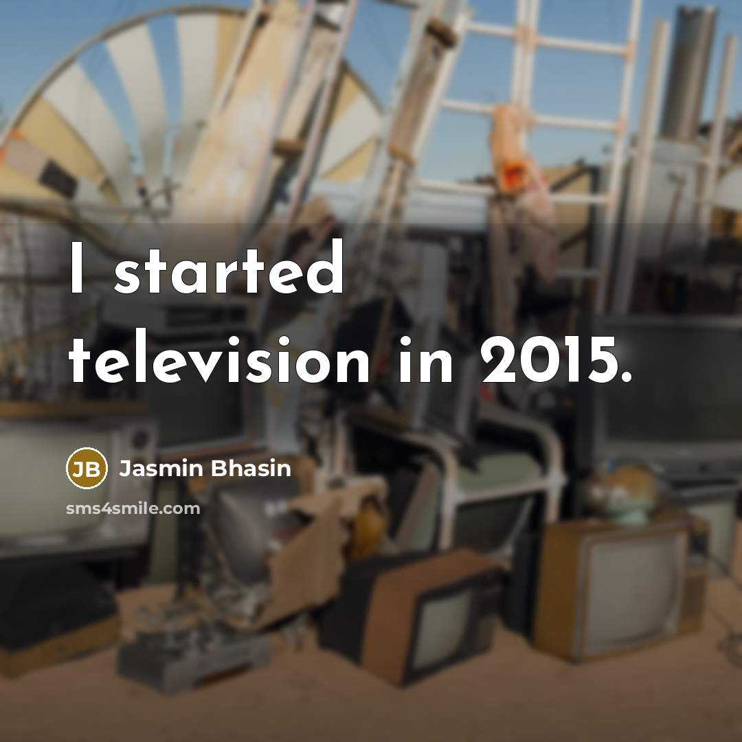 “I started television in 2015.” quote by Jasmin Bhasin