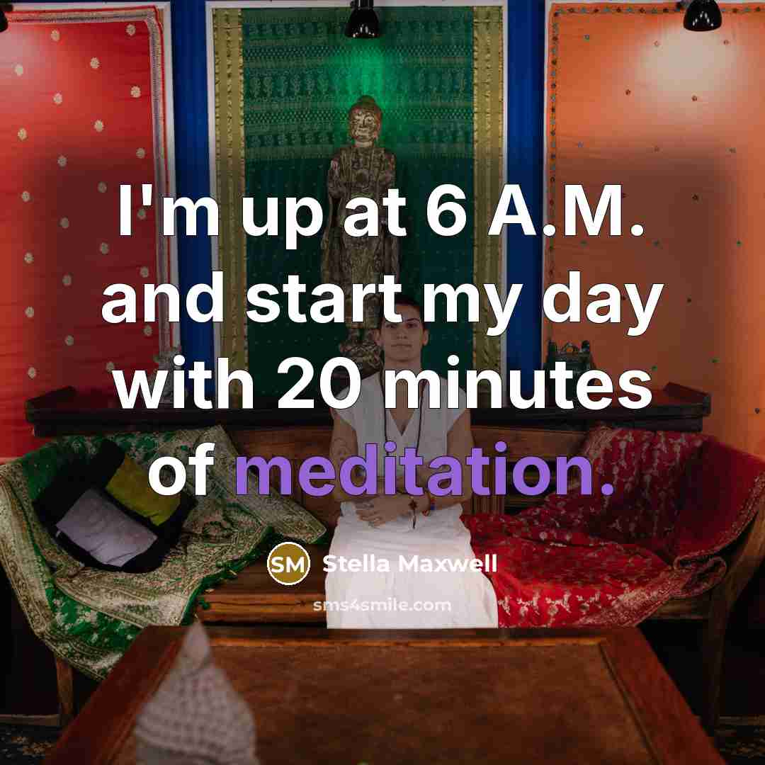 “I'm up at 6 A.M. and start my day with 20 minutes of meditation.” quote by Stella Maxwell
