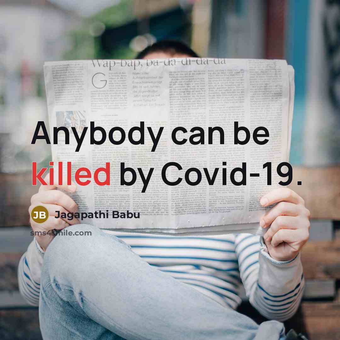“Anybody can be killed by Covid-19.” quote by Jagapathi Babu
