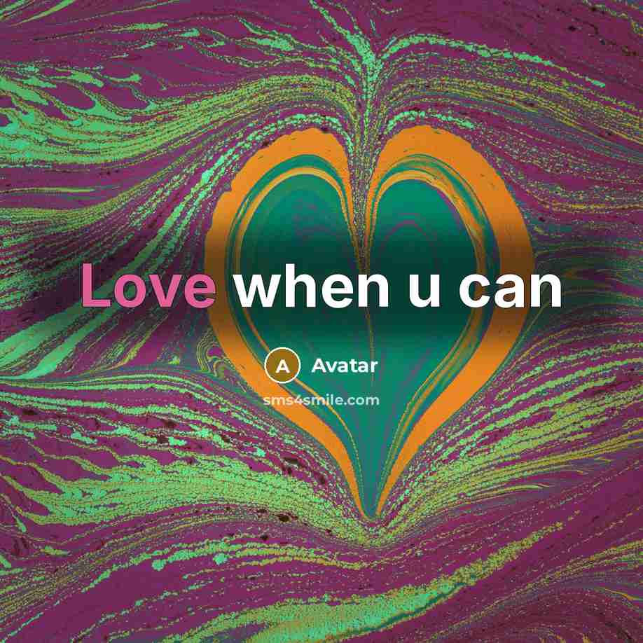 “Love when u can” quote by Avatar