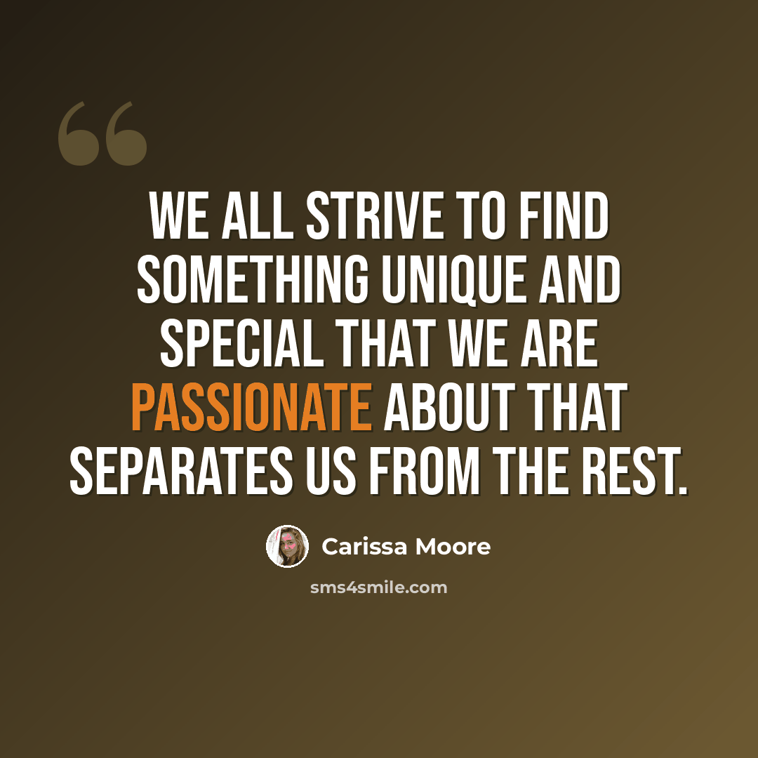 “We all strive to find something unique and special that we are passionate about that separates us from the rest.” quote by Carissa Moore