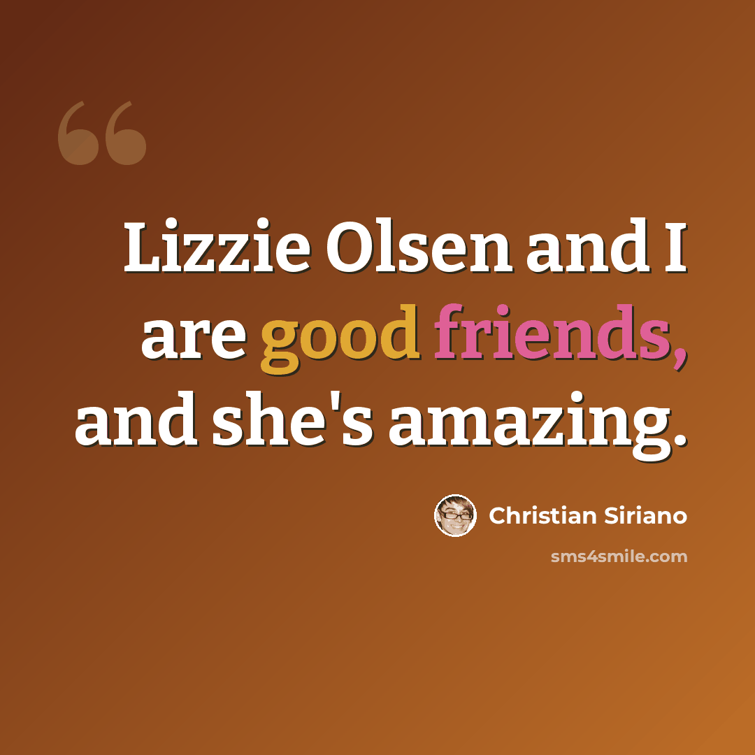 “Lizzie Olsen and I are good friends, and she's amazing.” quote by Christian Siriano