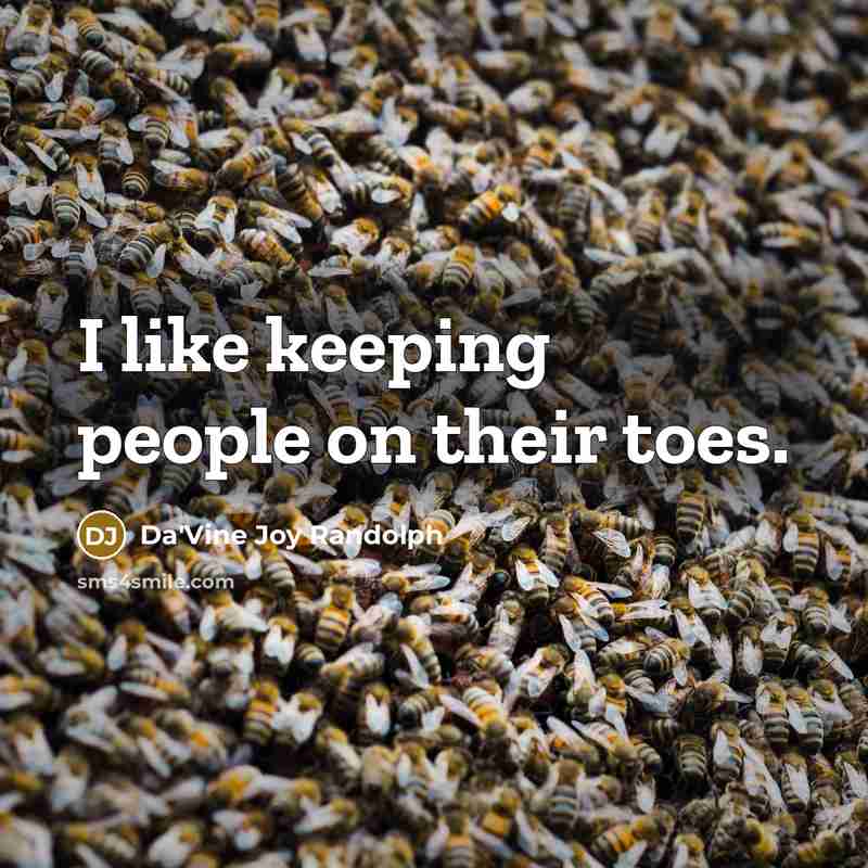 “I like keeping people on their toes.” quote by Da'Vine Joy Randolph
