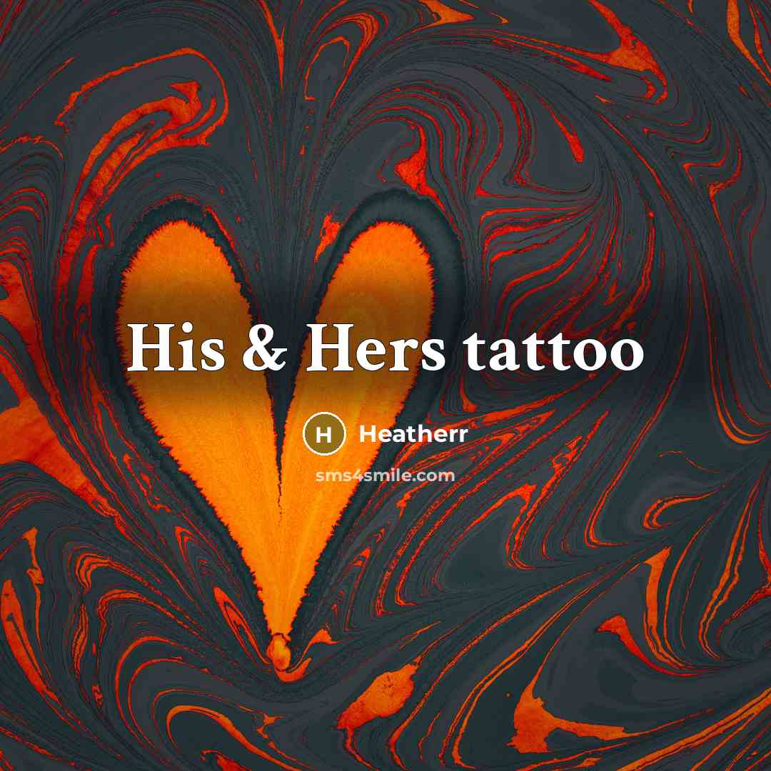 “His & Hers tattoo” quote by Heatherr