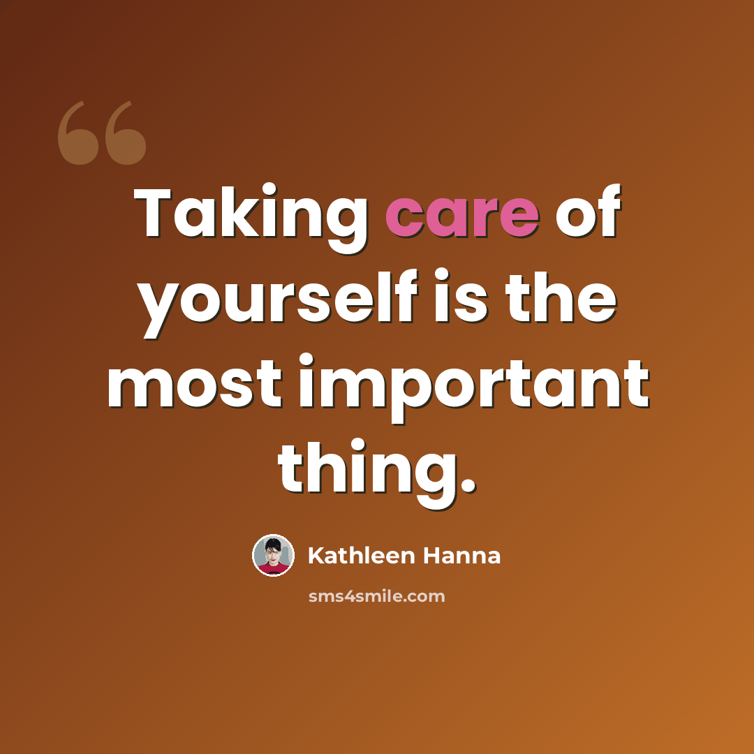 “Taking care of yourself is the most important thing.” quote by Kathleen Hanna