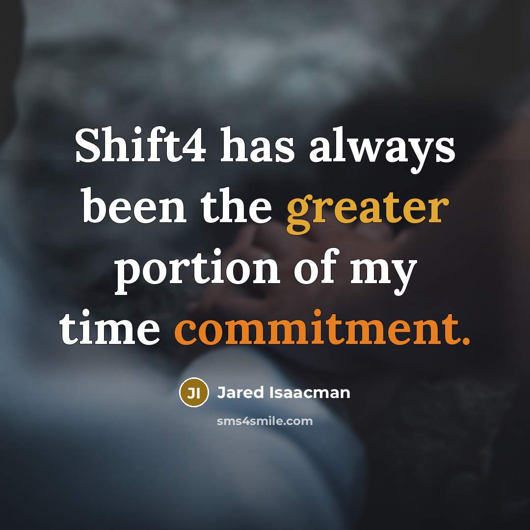 “Shift4 has always been the greater portion of my time commitment.” quote by Jared Isaacman