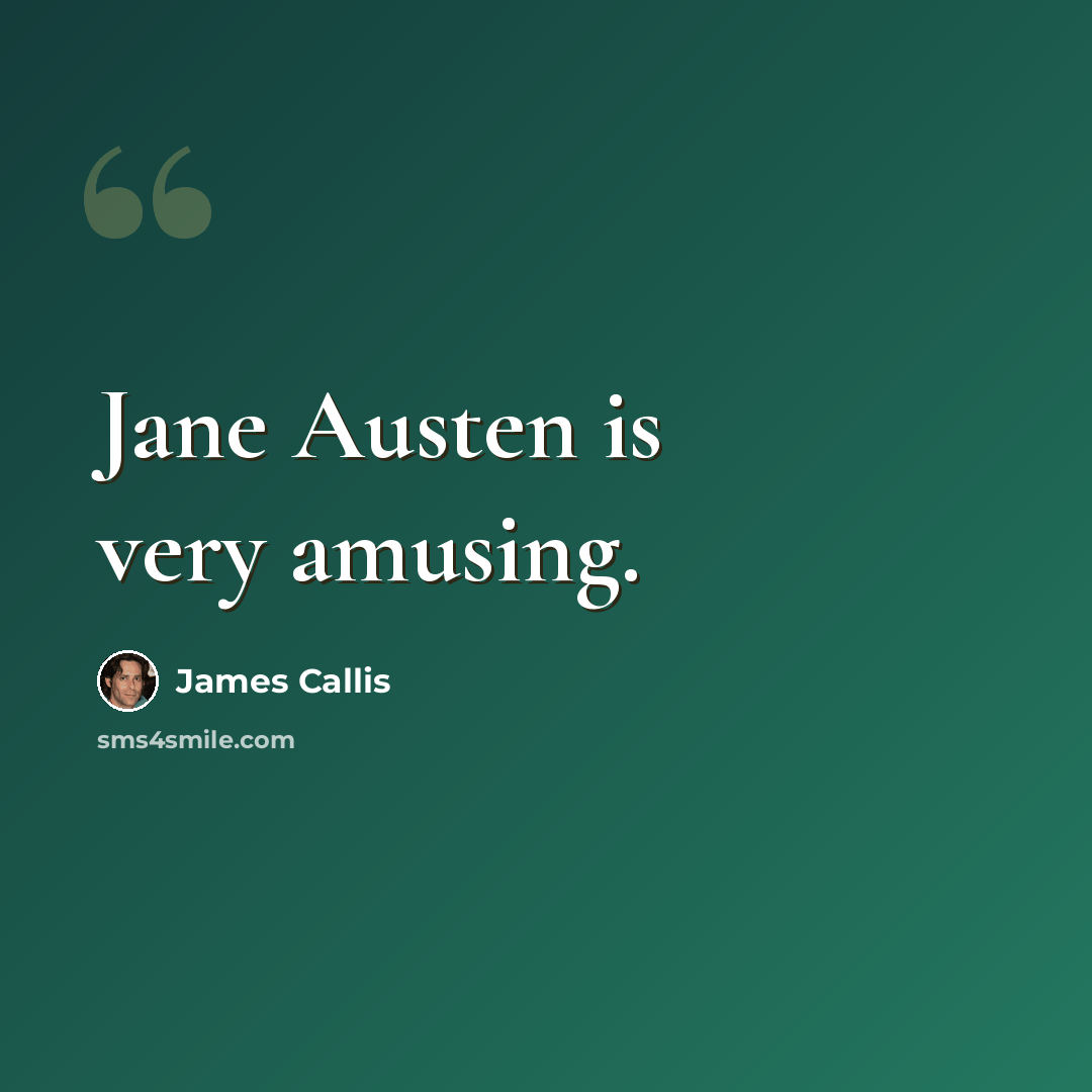 “Jane Austen is very amusing.” quote by James Callis