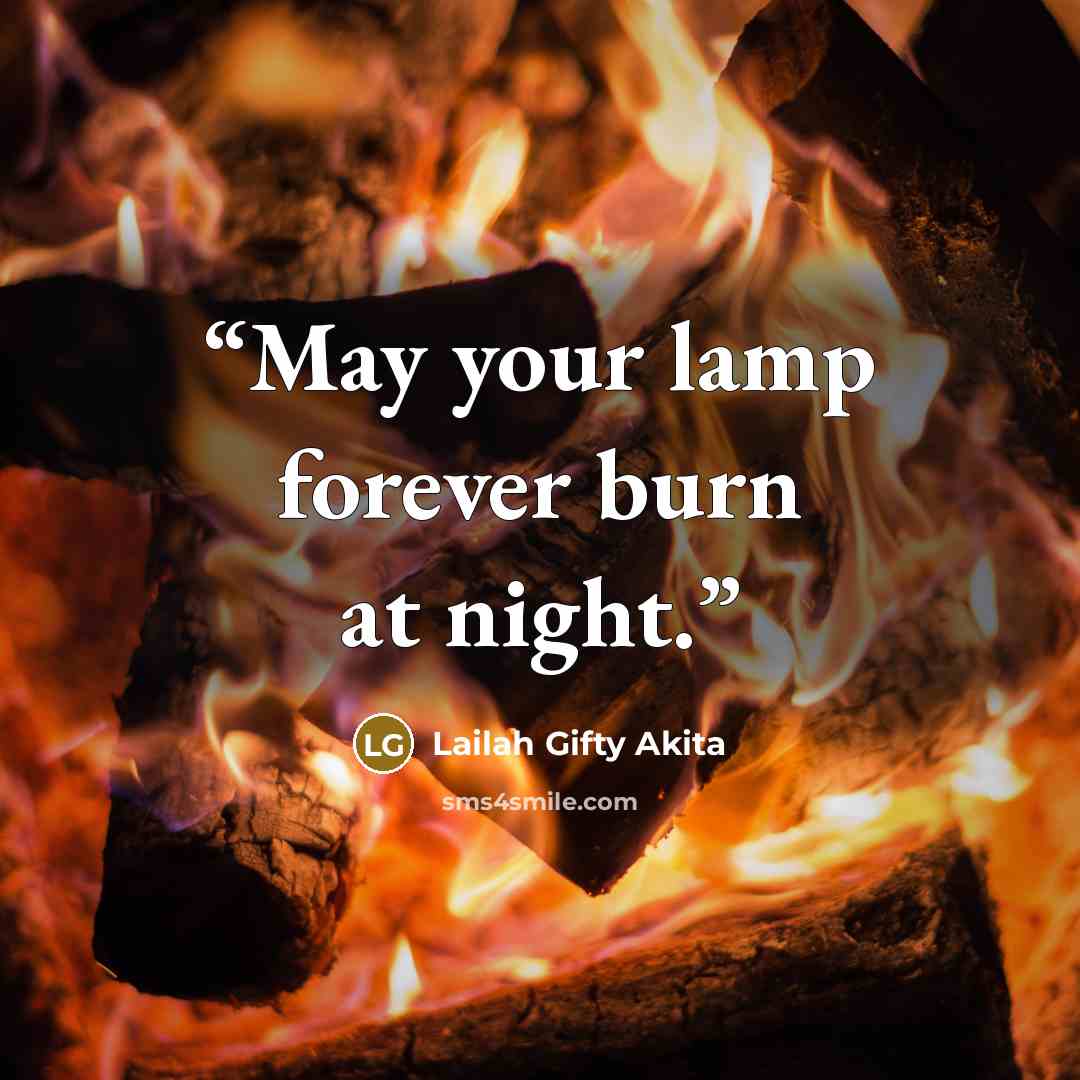 “May your lamp forever burn at night.” quote by Lailah Gifty Akita