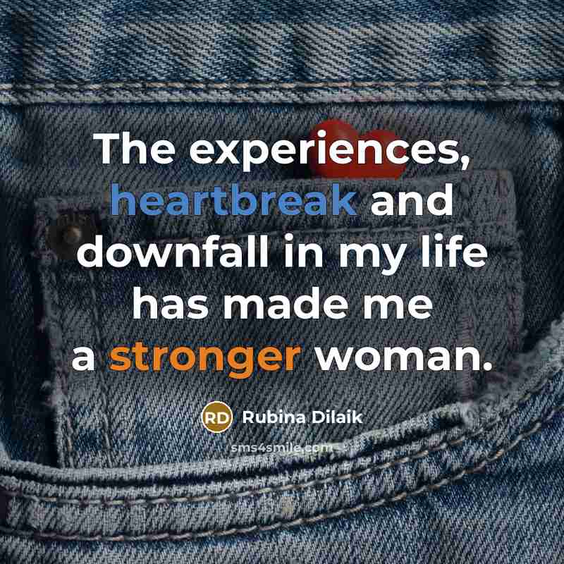 “The experiences, heartbreak and downfall in my life has made me a stronger woman.” quote by Rubina Dilaik