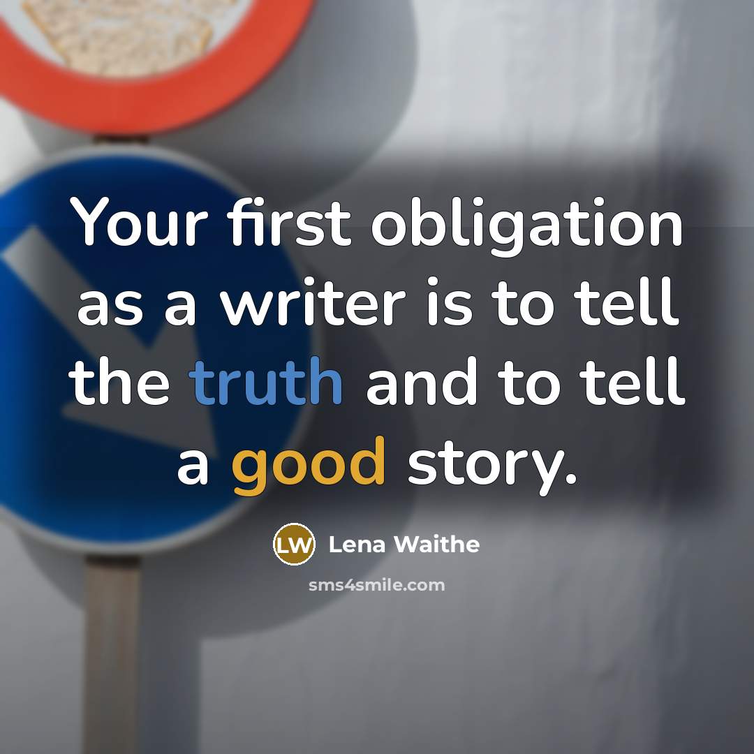 “Your first obligation as a writer is to tell the truth and to tell a good story.” quote by Lena Waithe