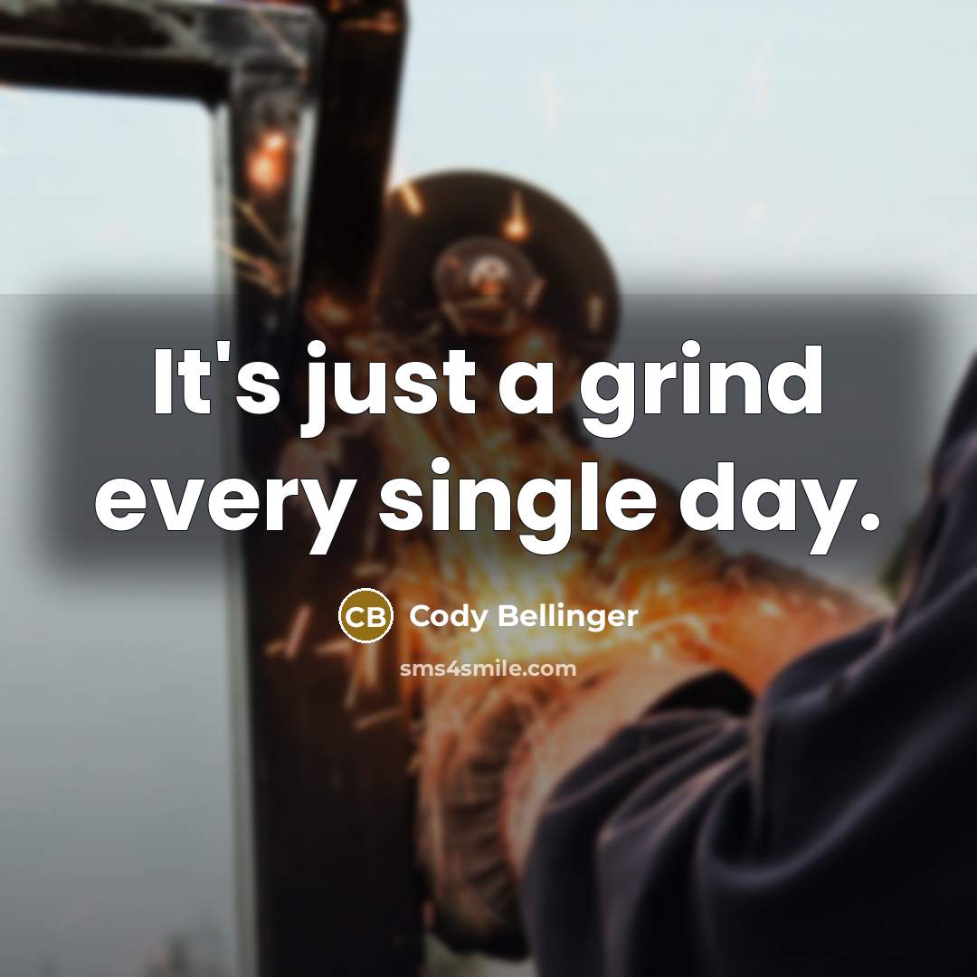 “It's just a grind every single day.” quote by Cody Bellinger