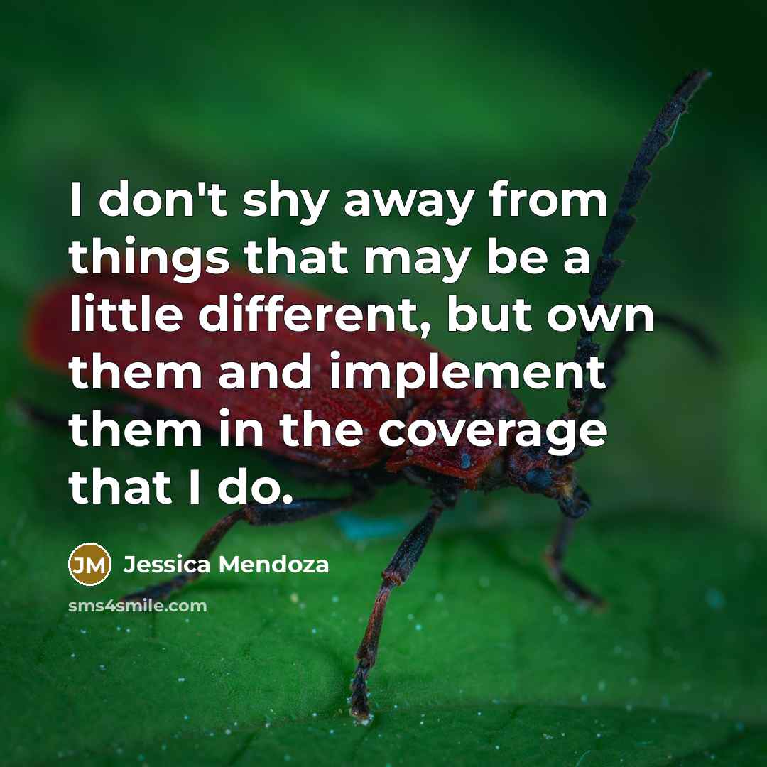 “I don't shy away from things that may be a little different, but own them and implement them in the coverage that I do.” quote by Jessica Mendoza