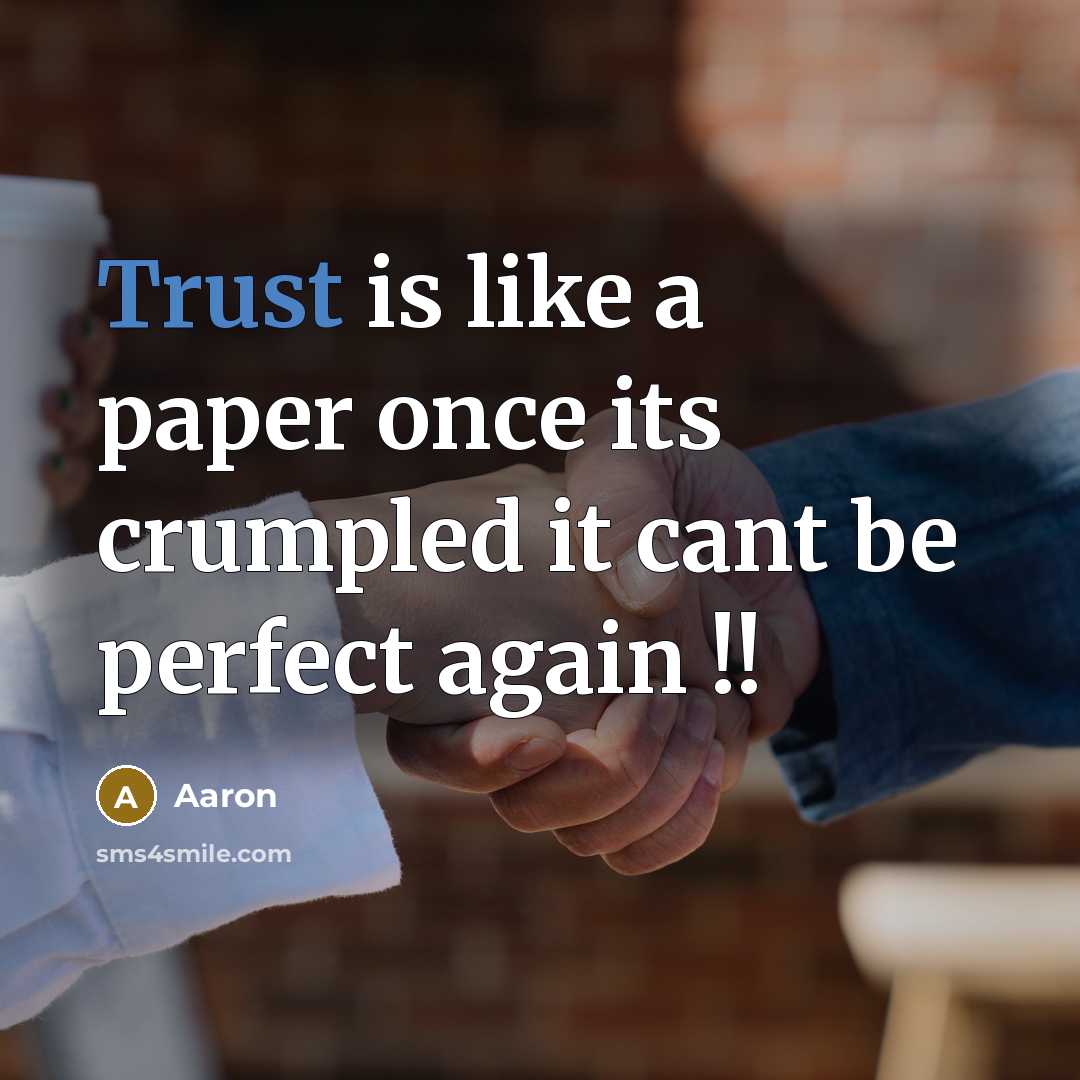 “Trust is like a paper once its crumpled it cant be perfect again !!” quote by AaRon