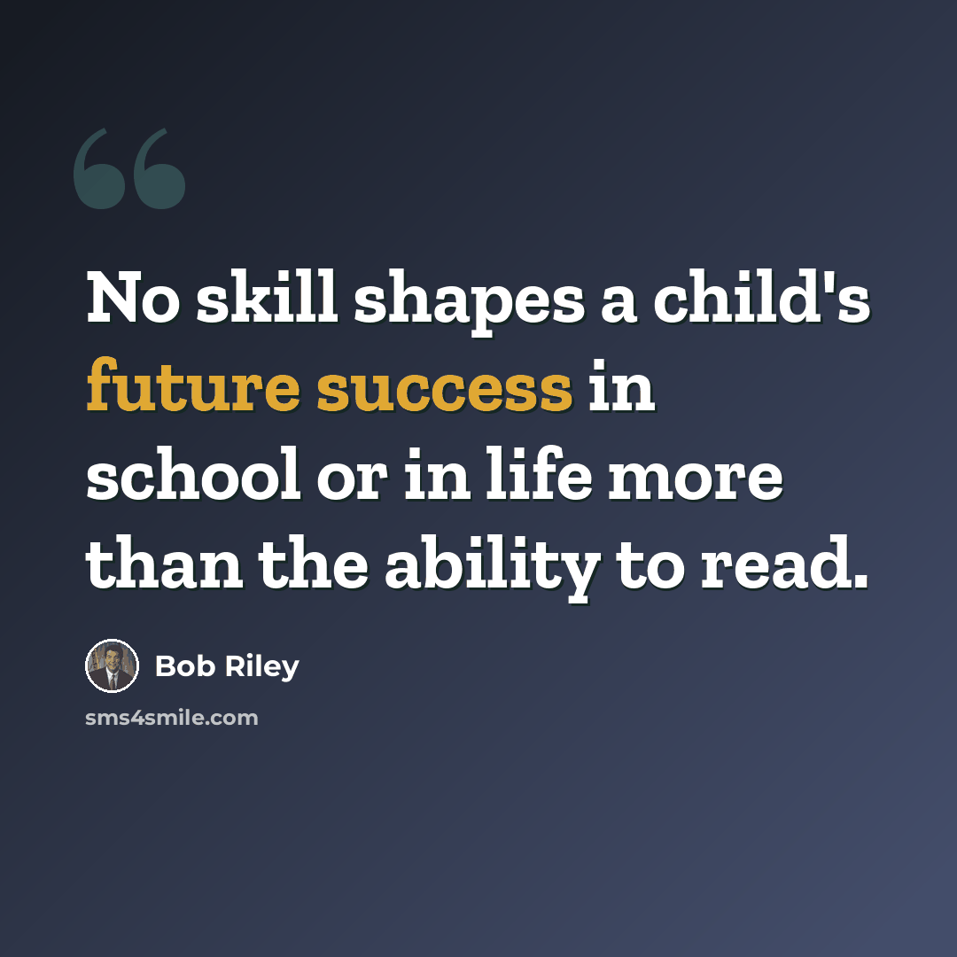 “No skill shapes a child's future success in school or in life more than the ability to read.” quote by Bob Riley